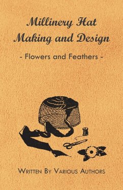 Millinery Hat Making And Design - Flowers And Feathers - Various
