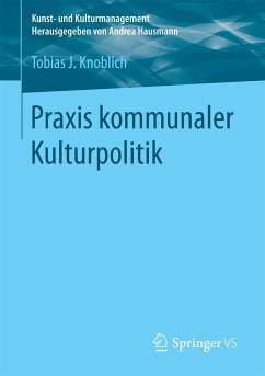 Praxis kommunaler Kulturpolitik - Knoblich, Tobias J.