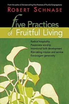 Five Practices of Fruitful Living - Schnase, Robert