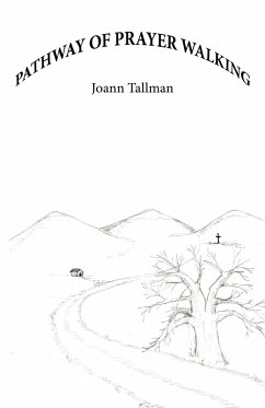 Pathway of Prayer Walking - Joann Tallman, Tallman; Joann Tallman