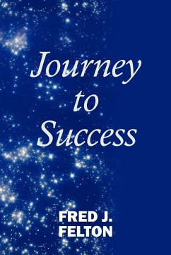 Journey to Success - Felton, Fred J.