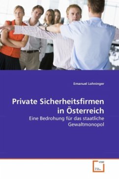 Private Sicherheitsfirmen in Österreich - Lohninger, Emanuel Private Sicherheitsfirmen in Österreich - Lohninger, Emanuel