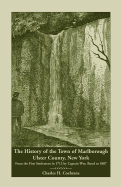 The History of the Town of Marlborough, Ulster County, New York - Cochrane, Charles H.