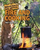 Bushcraft and Survival. Fire and Cooking
