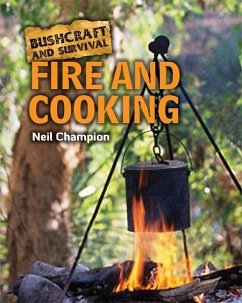 Bushcraft and Survival. Fire and Cooking - Champion; Champion, Neil