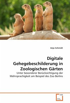 Digitale Gehegebeschilderung in Zoologischen Gärten - Schmidt, Anja