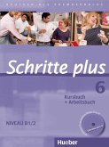 Schritte plus 06. Kursbuch + Arbeitsbuch mit Audio-CD zum Arbeitsbuch