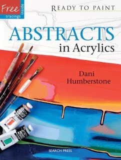 Abstracts in Acrylics [With Tracings] - Humberstone, Dani