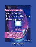 The Kovacs Guide to Electronic Library Collection Development