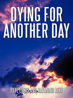 Dying for Another Day - Edris, Pete; Reid, Raymond