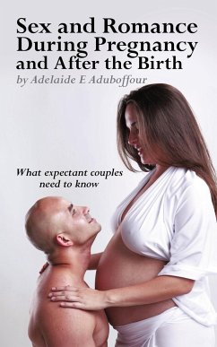 Sex and Romance During Pregnancy and After the Birth - Aduboffour, Adelaide E.