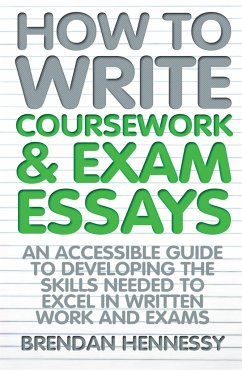 How to Write Coursework & Exam Essays, 6th Edition - Hennessy, Brendan