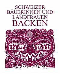 Schweizer Bäuerinnen und Landfrauen backen