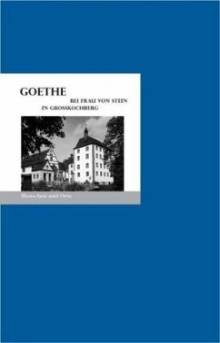 Goethe bei Frau von Stein in Großkochberg - Fischer, Bernd Erhard;Fischer, Angelika