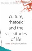 Culture, Rhetoric and the Vicissitudes of Life