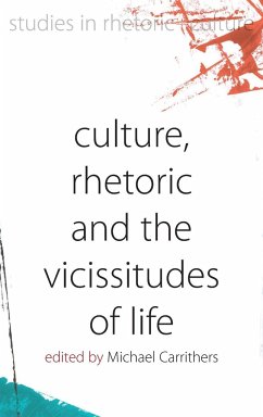 Culture, Rhetoric and the Vicissitudes of Life