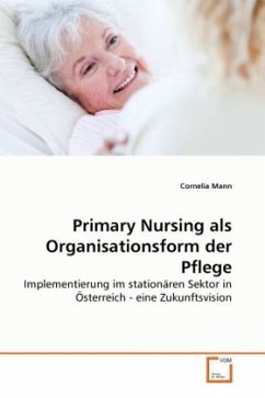 Primary Nursing als Organisationsform der Pflege - Mann, Cornelia