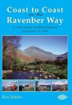 Coast to Coast on the Ravenber Way - Scholes, Ron