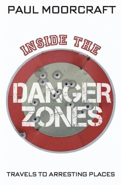 Inside the Danger Zones - Moorcraft, Paul