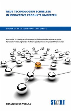 Neue Technologien schneller in innovative Produkte umsetzen. - Ganz, Walter;Warschat, Joachim;Kremer, David