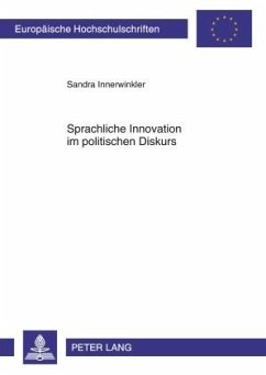 Sprachliche Innovation im politischen Diskurs - Innerwinkler, Sandra