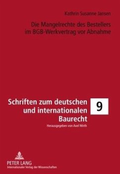 Die Mangelrechte des Bestellers im BGB-Werkvertrag vor Abnahme - Jansen, Kathrin