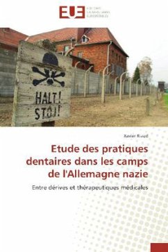 Etude Des Pratiques Dentaires Dans Les Camps de l'Allemagne Nazie - Riaud, Xavier