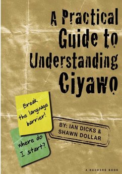 Practical Guide to Understanding Ciyawo - Dicks, Ian; Dollar, Shawn