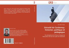 Gérauld de Cordemoy: historien, politique et pédagogue - Clavier, Paul-Henri