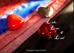 Liebe Lust & Leid - Kotelev, Irmingard Anna