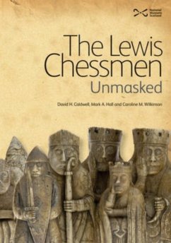 The Lewis Chessmen: Unmasked - Caldwell, David; Hall, Mark A.; Wilkinson, Caroline M.