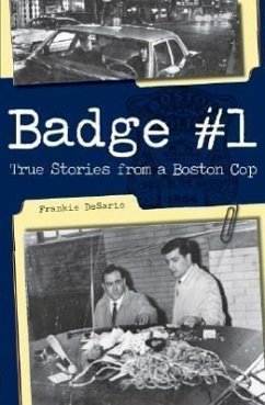 Badge #1:: True Stories from a Boston Cop - Desario, Frankie