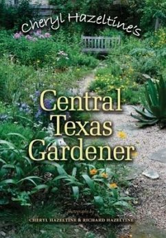 Cheryl Hazeltine's Central Texas Gardener: Volume 45 - Hazeltine, Cheryl