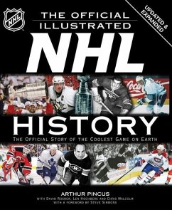 The Official Illustrated NHL History: The Official Story of the Coolest Game on Earth - Rosner, David