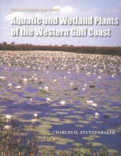 Aquatic and Wetland Plants of the Western Gulf Coast - Stutzenbaker, Charles D.