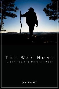 The Way Home: Essays on the Outside West - McVey, James