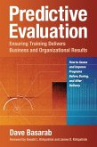 Predictive Evaluation: Ensuring Training Delivers Business and Organizational Results