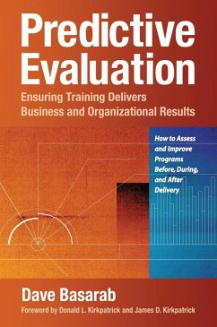 Predictive Evaluation: Ensuring Training Delivers Business and Organizational Results - Basarab, David