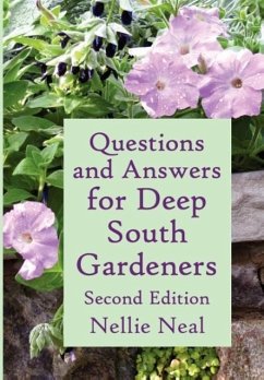 Questions and Answers for Deep South Gardeners, Second Edition - Neal, Nellie