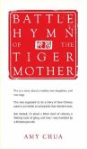 Battle Hymn of the Tiger Mother\Die Mutter des Erfolgs, englische Ausgabe Battle Hymn of the Tiger Mother\Die Mutter des Erfolgs, englische Ausgabe