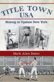 Title Town USA: Boxing in Upstate New York