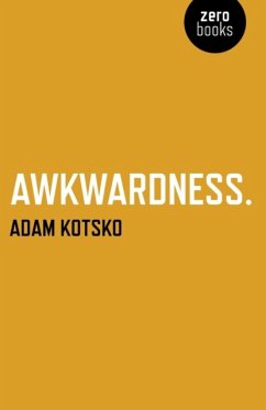 Awkwardness - An Essay - Kotsko, Adam