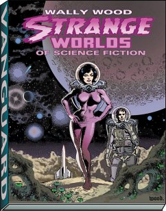 Wally Wood: Strange Worlds of Science Fiction - Wood, Wallace