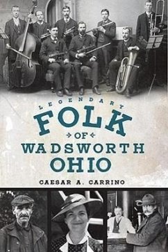 Legendary Folk of Wadsworth, Ohio - Carrino, Caesar A.