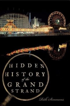 Hidden History of the Grand Strand - Simmons, Rick