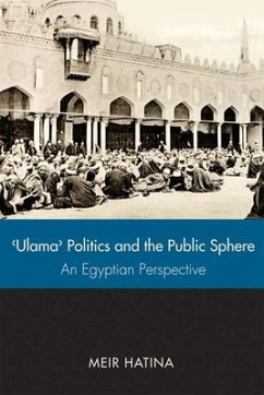 'Ulama', Politics, and the Public Sphere: An Egyptian Perspective - Hatina, Meir