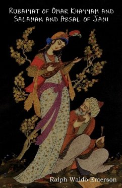 Rubaiyat of Omar Khayyam and Salaman and Absal of Jami - Khayyam, Omar; Emerson, Ralph Waldo