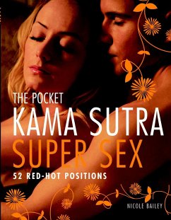 The Pocket Kama Sutra Super Sex: 52 Red-Hot Positions - Bailey, Nicole