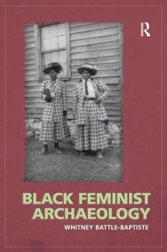 Black Feminist Archaeology - Battle-Baptiste, Whitney
