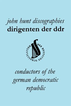 Dirigenten Der Ddr. Conductors of the German Democratic Republic. 5 Discographies. Otmar Suitner, Herbert Kegel, Heinz Rogner (Rogner), Heinz Bongartz
